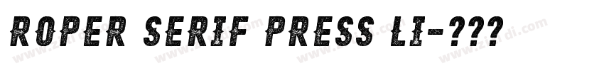 Roper Serif Press Li字体转换 Roper Serif Press Li字体转换